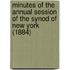 Minutes of the Annual Session of the Synod of New York (1884)