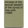 Minutes of the Annual Session of the Synod of New York (1889) door Presbyterian Church in the York