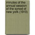 Minutes of the Annual Session of the Synod of New York (1910)