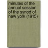 Minutes of the Annual Session of the Synod of New York (1915) door Presbyterian Church in the York