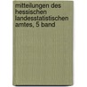 Mitteilungen Des Hessischen Landesstatistischen Amtes, 5 Band door Hesse Landesstatistisches Amt
