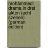 Mohámmed: Drama in Drei Akten (Acht Szenen) (German Edition) door Hornstein Ferdinand