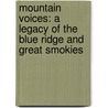 Mountain Voices: A Legacy Of The Blue Ridge And Great Smokies door Warren Moore