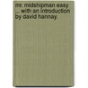 Mr. Midshipman Easy ... With an introduction by David Hannay. door Frederick Marryat