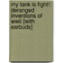 My Tank Is Fight!: Deranged Inventions Of Wwii [with Earbuds]