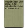 Möglichkeiten und Grenzen der Selbstbestimmung im Frauenhaus door Melanie Lengauer