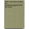 Natur Und Kunst; Studien Zur Entwicklungsgeschichte Der Kunst door Ernst Krause