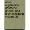 Neue Allgemeine Deutsche Garten- Und Blumenzeitung, Volume 31 door Rudolph Mettler