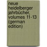 Neue Heidelberger Jahrbücher, Volumes 11-13 (German Edition) door V. Heidelberg Historisch-Philosophischer