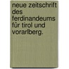Neue Zeitschrift des Ferdinandeums für Tirol und Vorarlberg. door Tiroler Landesmuseum Ferdinandeum