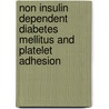 Non Insulin Dependent Diabetes Mellitus And Platelet Adhesion door Nazia Akbar