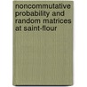 Noncommutative Probability and Random Matrices at Saint-Flour door Philippe Biane