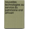 Nouvelles Technologies au Service du Patrimoine Oral Africain by Abdillahi Nimaan