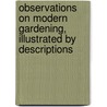 Observations on Modern Gardening, Illustrated by Descriptions door Payne Thomas 1752-1831