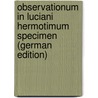 Observationum in Luciani Hermotimum specimen (German Edition) by Remacly H
