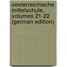 Oesterreichische Mittelschule, Volumes 21-22 (German Edition) door Wien Mittelschule