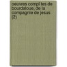 Oeuvres Compl Tes de Bourdaloue, de La Compagnie de Jesus (2) door Louis Bourdaloue