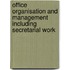 Office Organisation And Management Including Secretarial Work