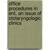 Office Procedures In Ent, An Issue Of Otolaryngologic Clinics door Milan Amin