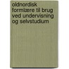 Oldnordisk Formlære Til Brug Ved Undervisning Og Selvstudium door Ludvig Frands Adalbert Wimmer