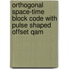 Orthogonal Space-time Block Code With Pulse Shaped Offset Qam door Kun Zhong