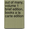 Out of Many, Volume 1 Brief Edition, Books a la Carte Edition door Professor John Mack Faragher