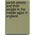Parish Priests and Their People in the Middle Ages in England