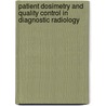 Patient Dosimetry and Quality Control in Diagnostic Radiology door Ibrahim Idris Suliman