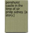 Penshurst Castle in the time of Sir Philip Sidney. [A story.]
