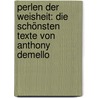 Perlen der Weisheit: Die schönsten Texte von Anthony DeMello by Anthony Demello