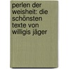 Perlen der Weisheit: Die schönsten Texte von Willigis Jäger by Willigis Jäger