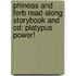 Phineas And Ferb Read-along Storybook And Cd: Platypus Power!