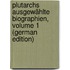 Plutarchs Ausgewählte Biographien, Volume 1 (German Edition)