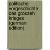 Politische Vorgeschichte des groszeh Krieges (German Edition) door Reventlow Ernst