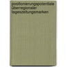 Positionierungspotentiale überregionaler Tageszeitungsmarken by Marcel Korner