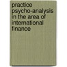 Practice Psycho-Analysis In The Area Of International Finance door Fang Liu