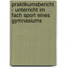 Praktikumsbericht - Unterricht Im Fach Sport Eines Gymnasiums door Luise Ostendoerfer