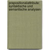 Prapositionalattribute: Syntaktische Und Semantische Analysen by Stefan Schierholz