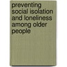 Preventing social isolation and loneliness among older people door Mima Cattan