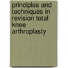 Principles and Techniques in Revision Total Knee Arthroplasty door Parvizi