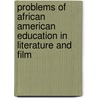 Problems of African American Education in Literature and Film by Christiane Höggerl