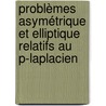 Problèmes asymétrique et elliptique relatifs au p-Laplacien by Liamidi Arèmou Leadi
