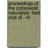 Proceedings of the Cotteswold Naturalists' Field Club (6 - 6) door Cotteswold Naturalists' Field Club