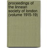 Proceedings of the Linnean Society of London (Volume 1915-19) by Linnean Society of London