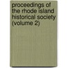 Proceedings of the Rhode Island Historical Society (Volume 2) door Rhode Island Historical Society
