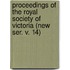 Proceedings of the Royal Society of Victoria (New Ser. V. 14)