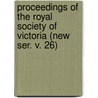 Proceedings of the Royal Society of Victoria (New Ser. V. 26) by Royal Society of Victoria