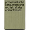 Processualische Consumtion und Rechtskraft des Erkenntnisses. by Paul Kruger