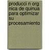 Producci N Org Nica de Quinua Para Optimizar Su Procesamiento by Lidia Mabel Chila Mallcu
