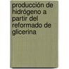 Producción de Hidrógeno a partir del Reformado de Glicerina by Aitziber Iriondo Hernández